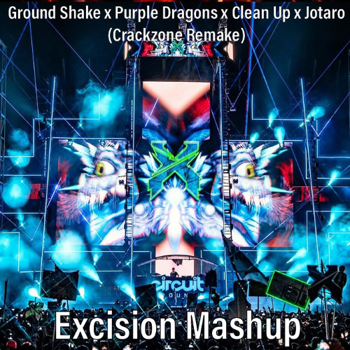 Excision Mashup - Ground Shake x Purple Dragons x Clean Up x Jotaro (Crackzone Remake) (Free DL)