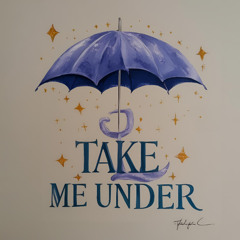 Take Me Under