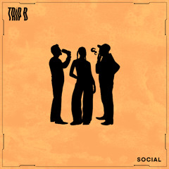 TRiP B - SOCIAL