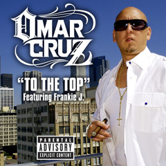 To The Top (Explicit Version) [feat. Frankie J]