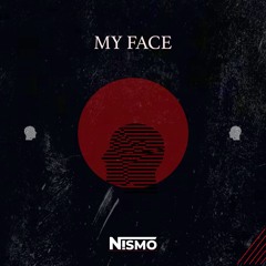 N!SMO - MY FACE
