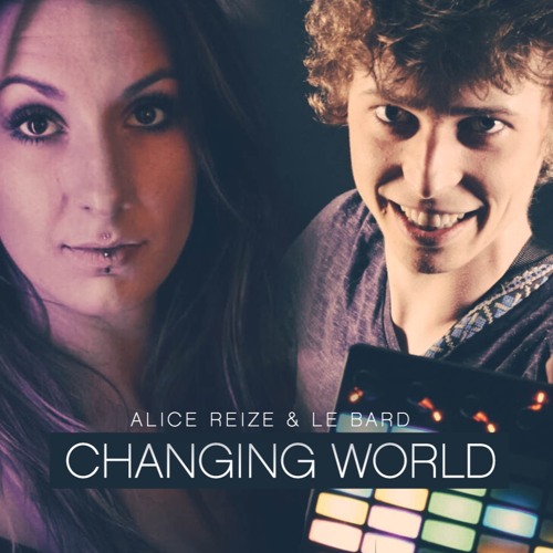 Changing World - Alice Reize & LeBard (Original Mix)