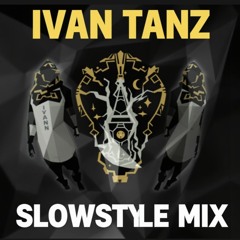 Slowstyle Mix - Ivan Tanz