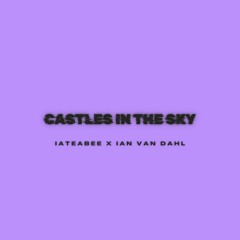 iateabee x Ian Van Dahl - Castles in The Sky (Radio Edit)