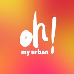 Oh! My URBAN | El programa de radio de música urbana