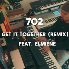 702 - Get It Together (Nick Pacoli Remix) feat. Elmiene