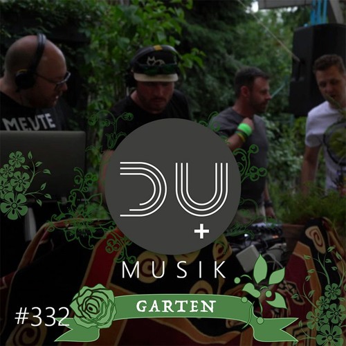 Stream du-und-musik-332-garten-spezial by du+musik | Listen online for free  on SoundCloud