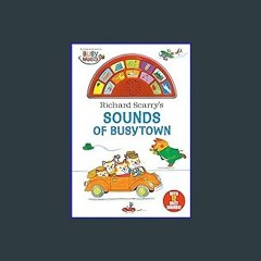 Read Ebook 🌟 Richard Scarry's Sounds of Busytown (Sound Book) ebook
