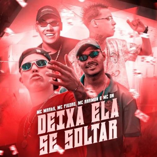 MC Marks, MC Rhamon, MC Piedro e MC DN - Deixa Ela Se Soltar (DJ RD)