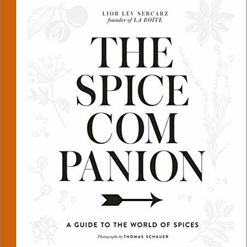 FREE PDF 📜 The Spice Companion: A Guide to the World of Spices: A Cookbook by  Lior