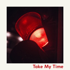 Take My Time