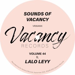 Sounds Of Vacancy Vol. 44 (ft. Lalo Leyy) [Live Mix]