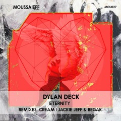 Dylan Deck - Eternity (CREAM Remix) [Moussaieff Records]
