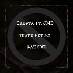 Thats Not Me (Haze Edit)