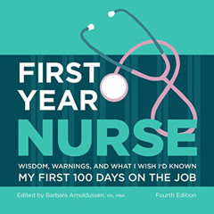 Access EPUB 📒 First Year Nurse: Wisdom, Warnings, and What I Wish I'd Known My First