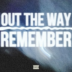 out the way / remember [prod.southdrug]