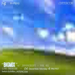 Homeroom Intercom - "BIGMIX" EP2