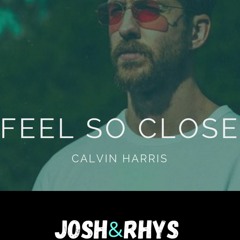 Calvin Harris - feel so close (Josh&Rhys Bootleg)  PREVEIW