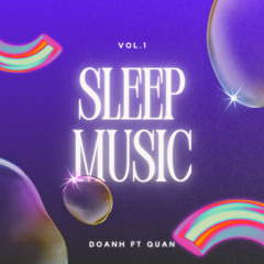 Sleep Music Vol.1 - Doanh Ft Quan