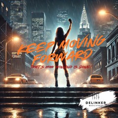 Keep Moving Forward (That's how winning is done)