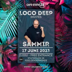 Loco Deep invites Sammir x Statie 28 x 17/06/23