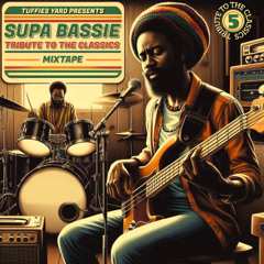 Supa Bassie - Tribute To The Classics Vol - 5 (Tuffies Yard - 2024)