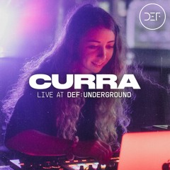 CURRA (LIVE SET) @ DEF: UNDERGROUND