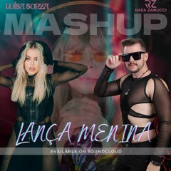 Lança Menina - Luiza Sonza, John W, Apolo O.  (Rafa Zanucci Mash 2k23) PREVIA