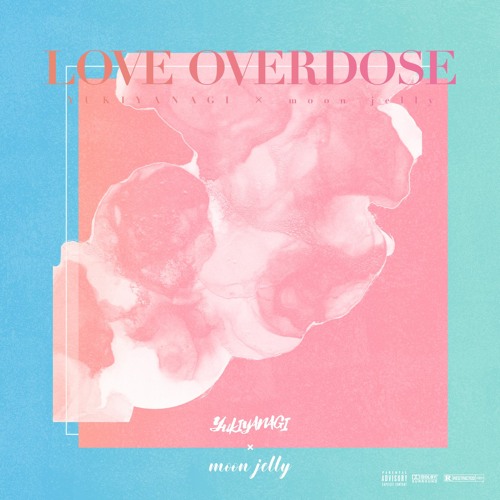 YUKIYANAGI & Moon Jelly - Love Overdose