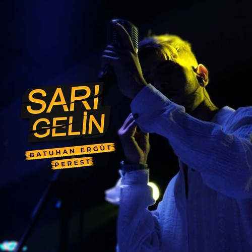 Perest Ft. Batuhan Ergüt - Sarı Gelin