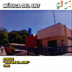 Vive En El Aire - Jingle SNT 1993