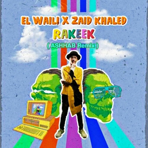 EL Waili X Zaid Khaled - Rakeek( ASHHAB Remix )| الوايلى وزيد خالد - ركيك
