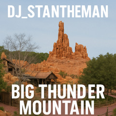 Big Thunder Mountain (Extended Mix)