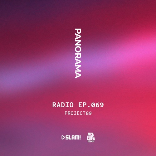 069 - PANORAMA Radio - PROJECT89