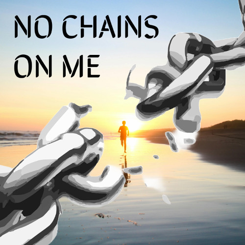 JUST_ZED - NO CHAINS ON ME