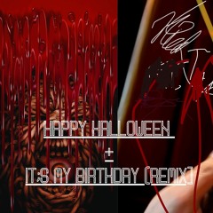 Happy Halloween + It’s My Birthday [GU Remix]