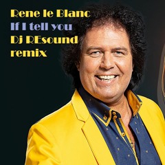 René le Blanc - If I tell you (Dj REsound remix)