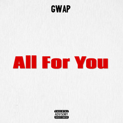 Gwap- All For You