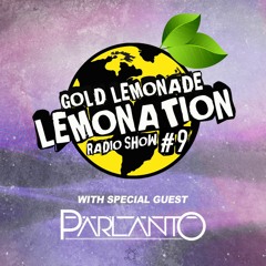 LEMONATION Radio Show Ep. 9 W/ PARLANTO