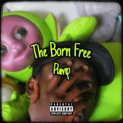 PUMP (Ft. The Born Free)