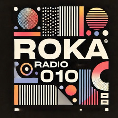 Roka Radio Show 010
