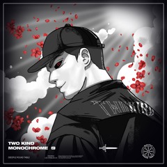 TWO KIND - Monochrome