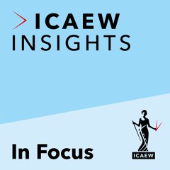 ICAEW Insights In Focus podcasts