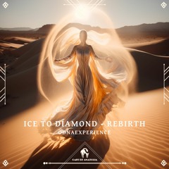 OdnaExperience - Ice To Diamond - Rebirth (Cafe De Anatolia)