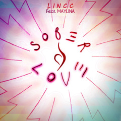 Lincc - Sober Love feat - MayLina