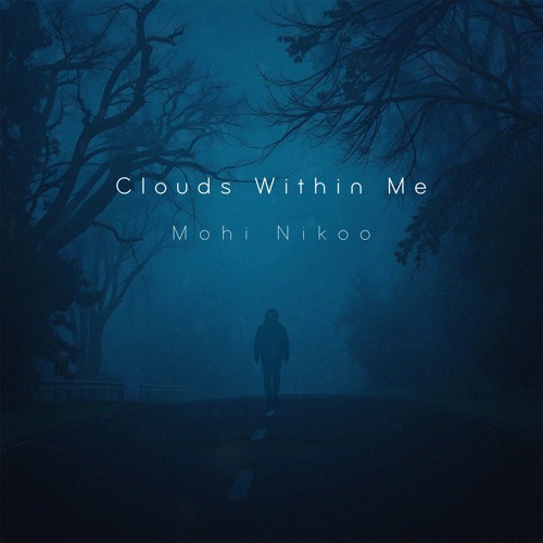 Mohi Nikoo - Clouds Within Me