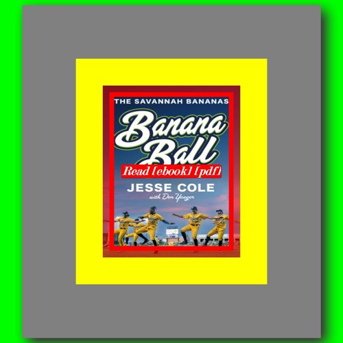 Stream Read ebook [PDF] Banana Ball The Unbelievably True Story of the Savannah Bananas by Jesse