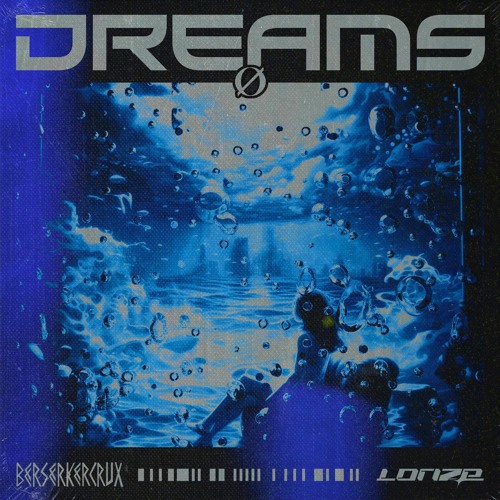 Dreams (w/ Berserkercrux)