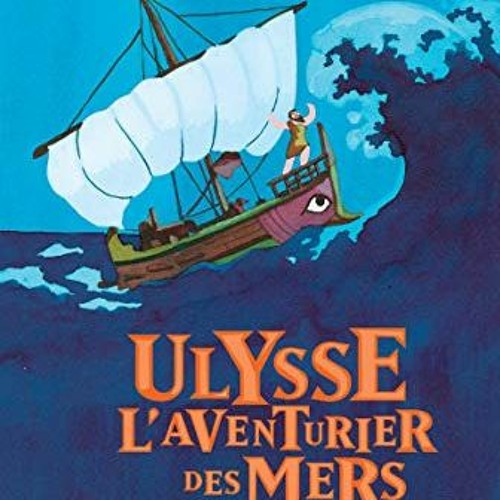 [Télécharger le livre] Ulysse, l'aventurier des mers en format epub 4ea5R