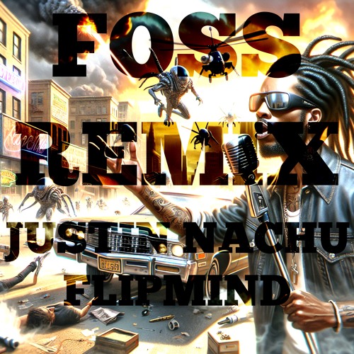 Justin Nachu - FOSS (RMX) ft. FLIPMIND